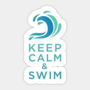 Keep Calm and Swim - Swimming Quotes Sticker